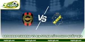 Nhận Định Brommapojkarna Vs AIK Solna Lúc 00h00 Ngày 14/4