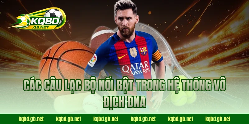 Các câu lạc bộ nổi bật trong hệ thống Vô Địch ĐNA