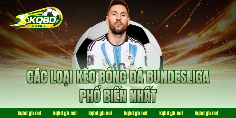 Các loại kèo bóng đá Bundesliga phổ biến nhất