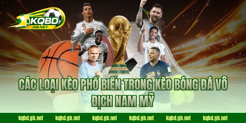 Các loại kèo phổ biến trong kèo bóng đá Vô Địch Nam Mỹ