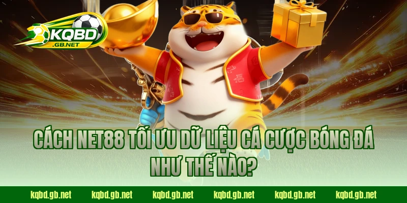 Cách NET88 tối ưu dữ liệu cá cược bóng đá như thế nào?