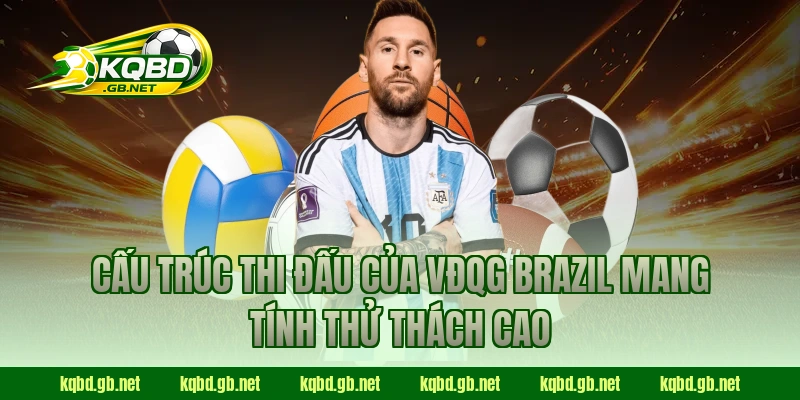 Cấu trúc thi đấu của VĐQG Brazil mang tính thử thách cao