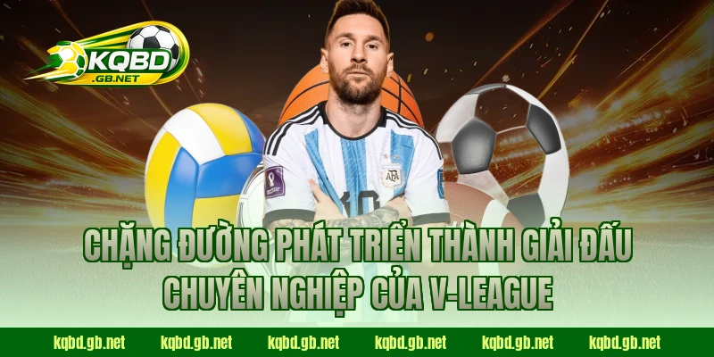 Chặng đường phát triển thành giải đấu chuyên nghiệp của V-League