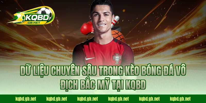 Dữ liệu chuyên sâu trong kèo bóng đá Vô Địch Bắc Mỹ tại KQBD