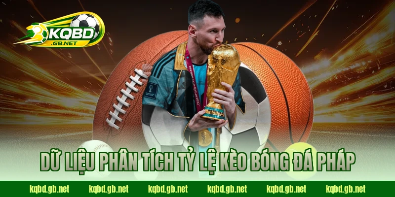 Dữ liệu phân tích tỷ lệ kèo bóng đá Pháp