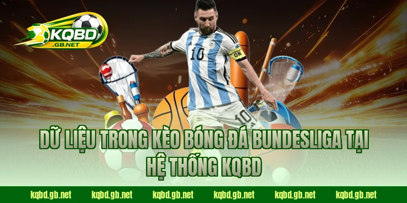 Dữ liệu trong kèo bóng đá Bundesliga tại hệ thống KQBD