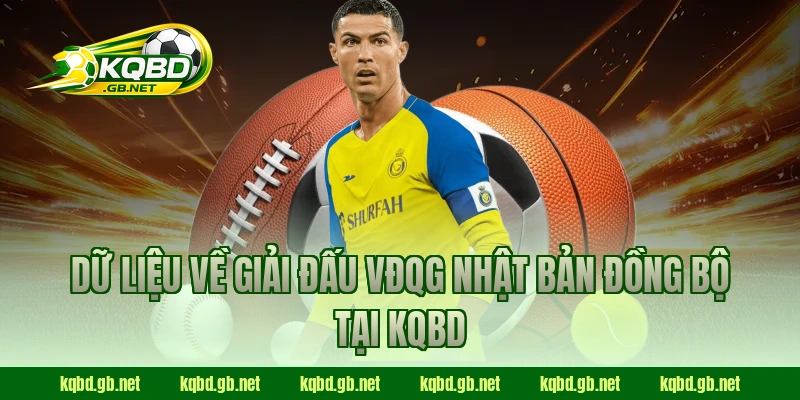 Dữ liệu về giải đấu VĐQG Nhật Bản đồng bộ tại KQBD