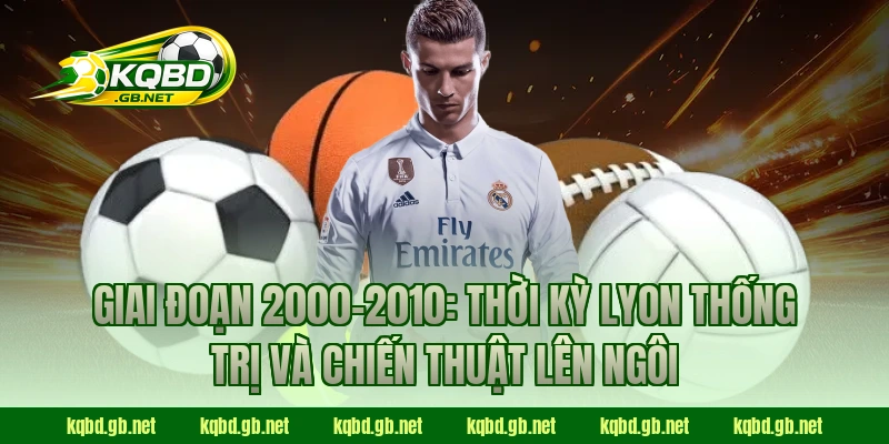Giai đoạn 2000–2010: Thời kỳ Lyon thống trị và chiến thuật lên ngôi