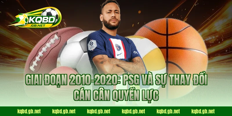 Giai đoạn 2010–2020: PSG và sự thay đổi cán cân quyền lực