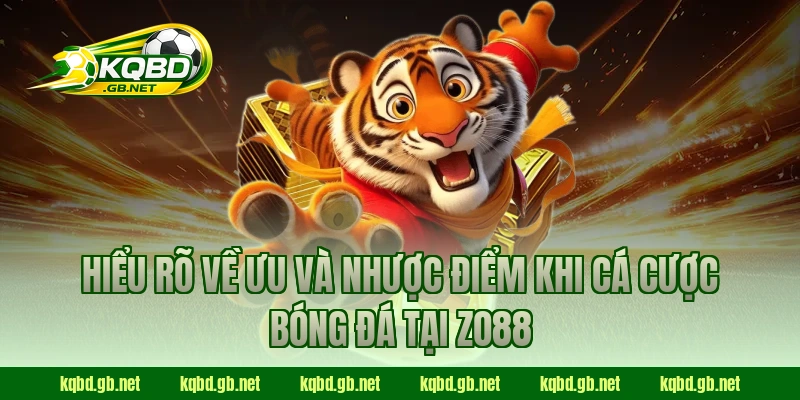 Hiểu rõ về ưu và nhược điểm khi cá cược bóng đá tại ZO88