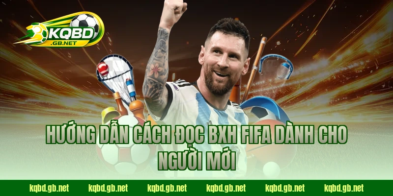 Hướng dẫn cách đọc BXH FIFA dành cho người mới