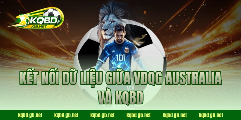Kết nối dữ liệu giữa VĐQG Australia và KQBD