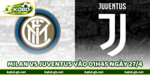 Nhận Định Bóng Đá Milan Vs Juventus Vào 01h45 Ngày 27/4