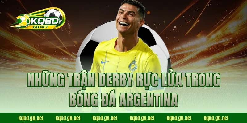 Những trận derby rực lửa trong bóng đá Argentina