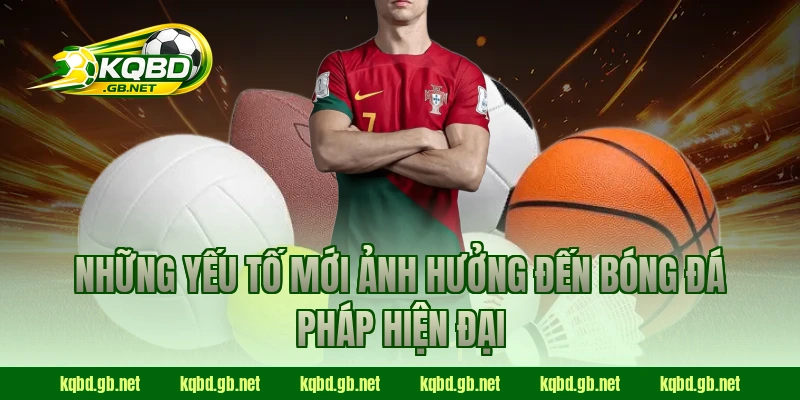 Những yếu tố mới ảnh hưởng đến bóng đá Pháp hiện đại