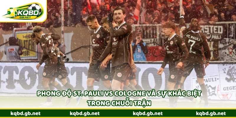 Phong độ St. Pauli vs Cologne và sự khác biệt trong chuỗi trận