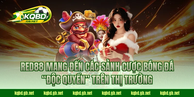 RED88 mang đến các sảnh cược bóng đá “độc quyền” trên thị trường