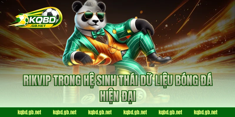 RIKVIP trong hệ sinh thái dữ liệu bóng đá hiện đại
