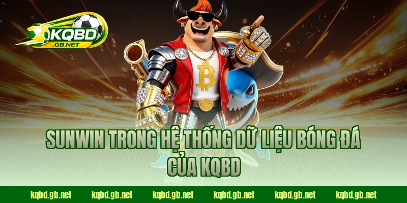 Sunwin trong hệ thống dữ liệu bóng đá của KQBD