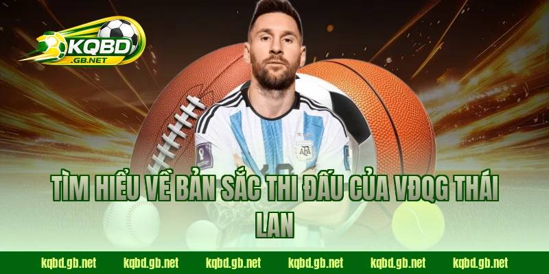 Tìm hiểu về bản sắc thi đấu của VĐQG Thái Lan