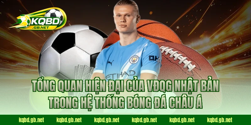 Tổng quan hiện đại của VĐQG Nhật Bản trong hệ thống bóng đá châu Á