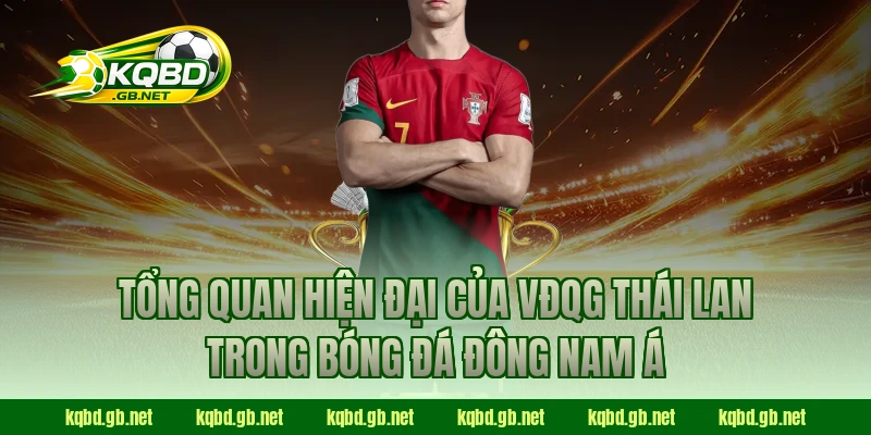 Tổng quan hiện đại của VĐQG Thái Lan trong bóng đá Đông Nam Á