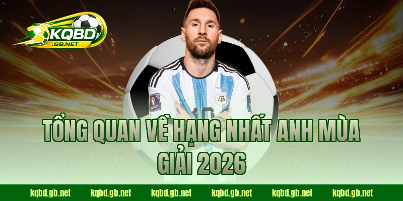 Tổng quan về Hạng Nhất Anh mùa giải 2026