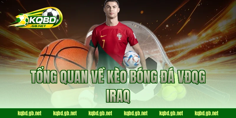 Tổng quan về kèo bóng đá VĐQG Iraq