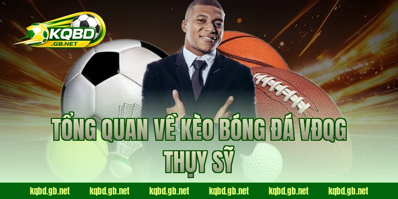 Tổng quan về kèo bóng đá VĐQG Thụy Sỹ