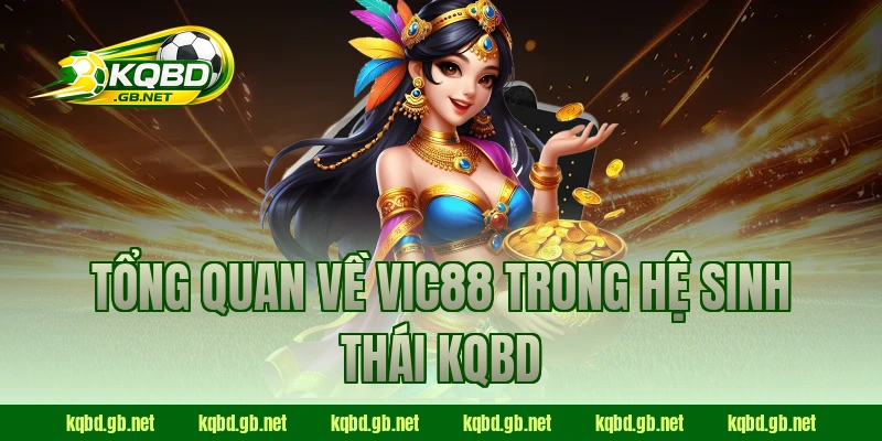 Tổng quan về VIC88 trong hệ sinh thái KQBD