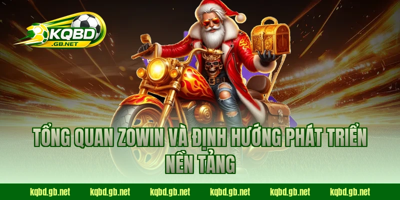 Tổng quan ZOWIN và định hướng phát triển nền tảng