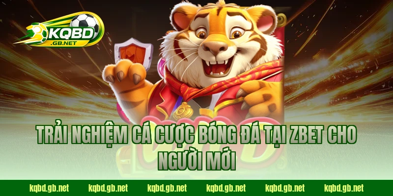 Trải nghiệm cá cược bóng đá tại ZBET cho người mới
